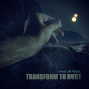 Review: Christian Fiesel - Transform To Dust